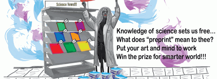 A person holds a sign reading free PREPRINTS next to a science magazine stand with colorful issues for $5. Papers are scattered around, and text encourages understanding preprints and creativity for a prize, promoting scientific knowledge.
