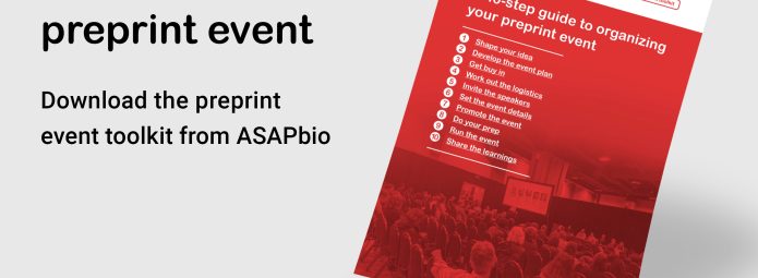 An image of a guide titled A 10-step guide to organizing your preprint event from ASAPbio, featuring a red-tinted crowd photo on the cover. Text reads: Download the preprint event toolkit from ASAPbio. The ASAPbio logo is included.