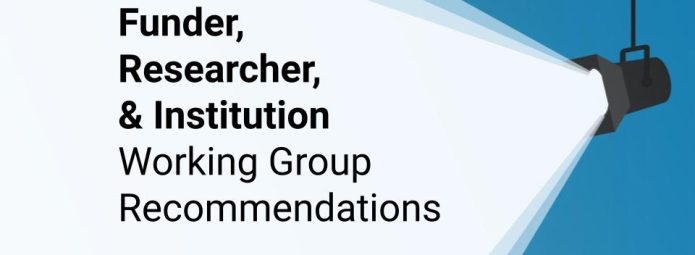 Funder researcher institution working group recommendations