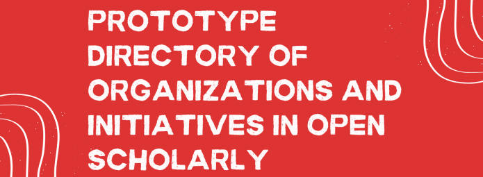 Text on a red background reads: Introducing a prototype directory of organizations and initiatives in open scholarly communication. White geometric lines decorate the corners.