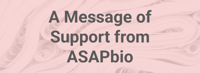 Text reading A Message of Support from ASAPbio is centered on a textured, abstract background of swirling, light pink patterns.