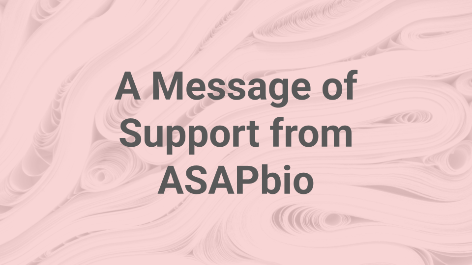 A Message of Support from ASAPbio