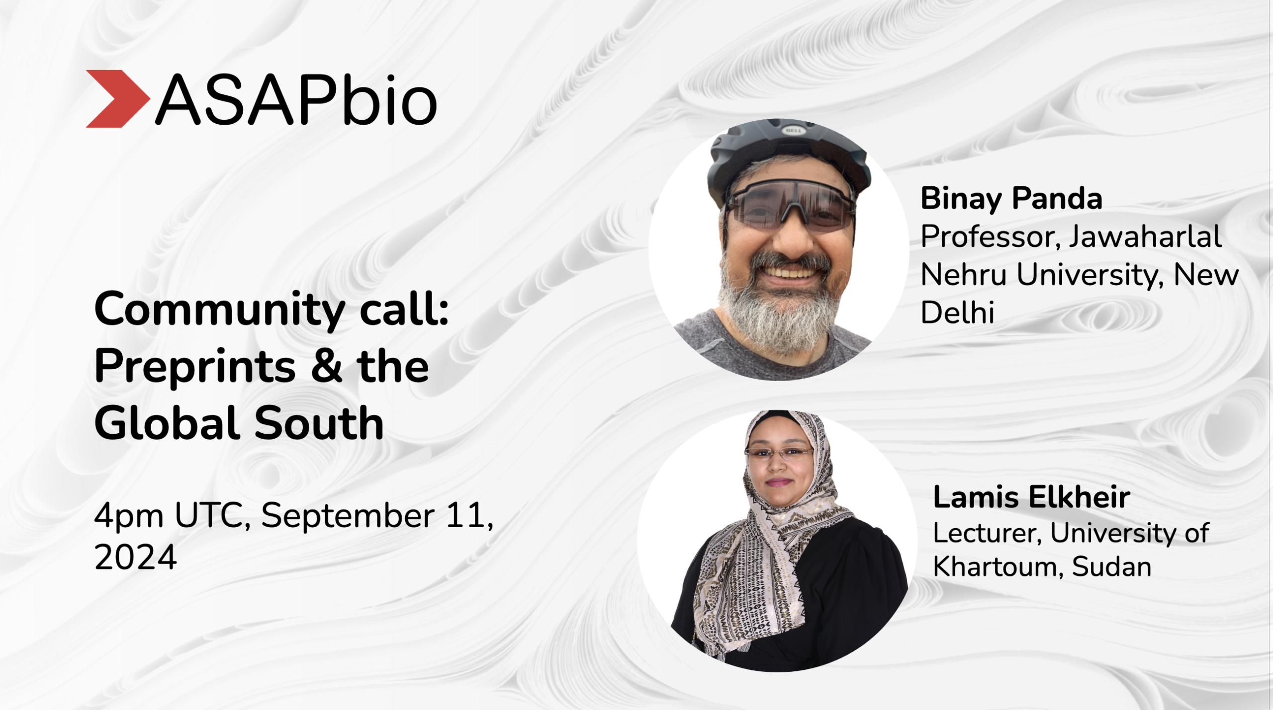 Graphic for an ASAPbio community call titled Preprints & the Global South, featuring headshots of two speakers: Binay Panda, a professor from Jawaharlal Nehru University, and Lamis Elkheir, a lecturer from the University of Khartoum, scheduled for 4pm UTC, September 11, 2024.