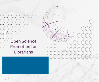 Stylized purple hexagons on a grey background with purple text that reads open science promotion for librarians