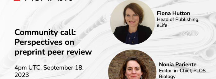 Promotional image for an ASAPbio community call on preprint peer review, featuring headshots of Fiona Hutton, Head of Publishing at eLife, and Nonia Pariente, Editor-in-Chief at PLOS Biology, with event details for September 18, 2023, at 4pm UTC.